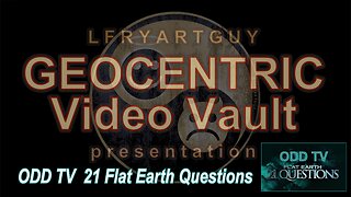 21 Flat Earth / Geocentric questions Answered