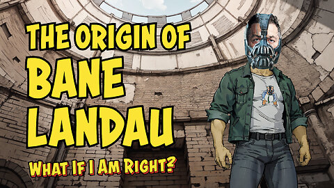 The Origin of Bane Landau