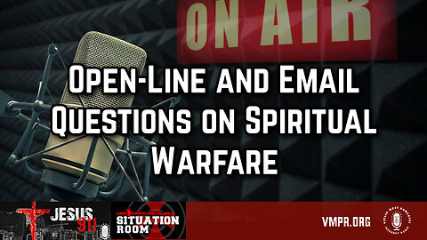 24 Apr 24, Jesus 911: Open-Line and Email Questions on Spiritual Warfare