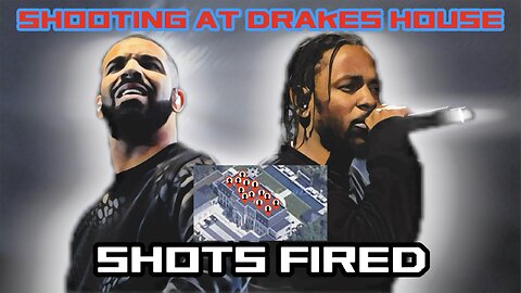 Shooting at Drake’s house! Did Kendrick send goons?