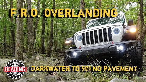 Overlanding Famous Reading Outdoors from Darkwater to RT 901