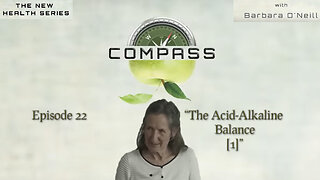 COMPASS - 22 The Acid-Alkaline Balance[1] by Barbara O'Neill