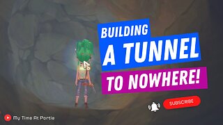 Building A Tunnel To Nowhere! (My Time At Portia ep 4)
