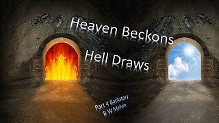 Heaven Beckons Hell Draws – Part 4