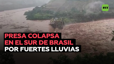 Colapsa una presa al sur de Brasil por causa de las fuertes lluvias