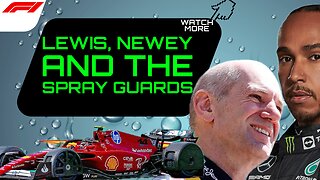 Newey NOT liking Hamilton ? Plus Ferrari with Spray Guards !