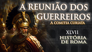 Desvendando o Mistério da Comitia Curiata, a sociedade de clãs guerreiros - História de Roma XLVII