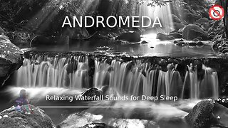 Andromeda ~ 🌊 Relaxing Waterfall Sounds for Deep Sleep | Soothing White Noise to Fall Asleep 🖤 ⬛️ 🔊