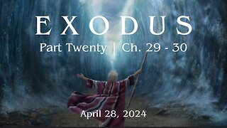 Exodus, Part 20