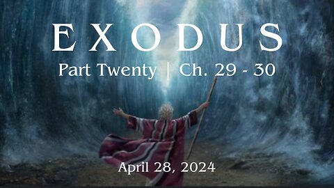 Exodus, Part 20