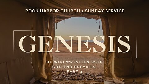 Sunday Sermon 5/5/24 - He Who Wrestles With God And Prevails-Part 3 Genesis 32:22-32
