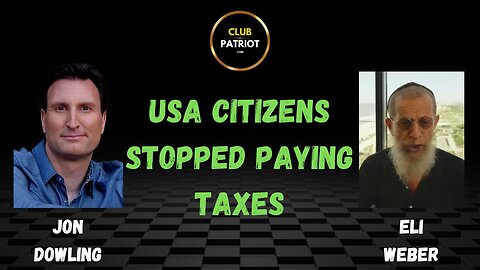 Jon Dowling & Eli Weber Discuss USA Citizens Stop Paying Taxes & RV Updates
