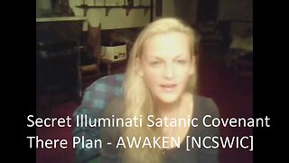 Secret Illuminati Satanic Covenant - There Plan - AWAKEN - [NCSWIC]