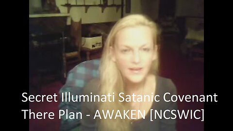 Secret Illuminati Satanic Covenant - There Plan - AWAKEN - [NCSWIC]
