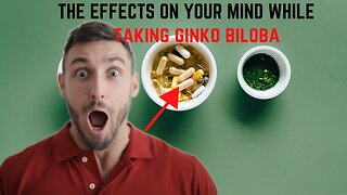 THE EFFECTS ON YOUR MIND TAKING GINKGO BILOBA