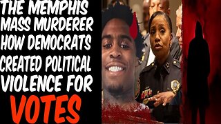 The Memphis Mass Murderer: How Democrats Created Political Violence For Votes!