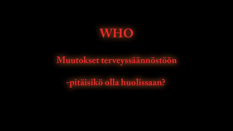 WHO ja kansainvälisen terveyssäännöstön muutokset