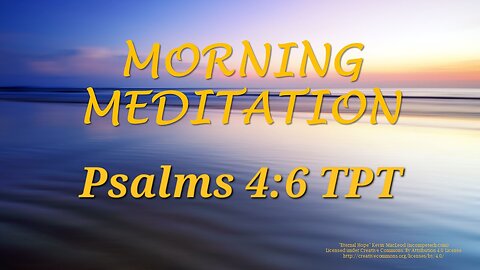 Morning Meditation -- Psalm 4 verse 6 TPT