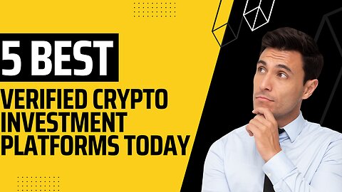 5 BEST VERIFIED CRYPTO INVESTMENT PLATFORMS NOW