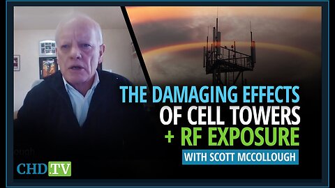 The Damaging Effects of Cell Towers + RF Exposure | CHD.TV
