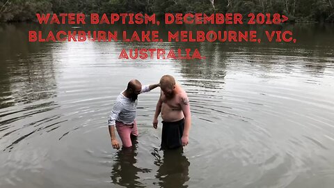 December 2018>#WaterBaptism. Blackburn lake, Melbourne, VIC, Australia.