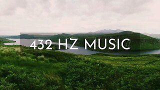 Deep Healing Music for Body & Soul - 432 Hz Music (Healing Frequency)