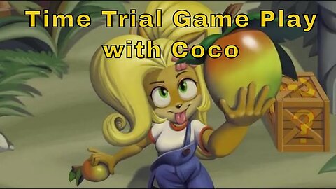 Time Trial with Coco Bandicoot-Playfur Cinema plays