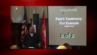 Paul's Testimony, Our Example (Galatians 1:13-24) 2 of 2