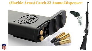 Marble Arms Catch 22 Caliber Ammo Dispenser Review