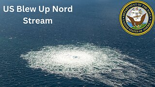 Nord Stream Pipeline Explosion... US Is Responsible