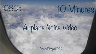 Take A Break With 10 Minutes Of Airplane Noise Video