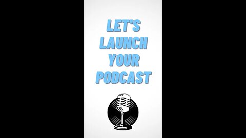 Wanna launch a podcast? Start here!