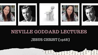 Neville Goddard Lectures/Jesus Christ/Modern Mystic