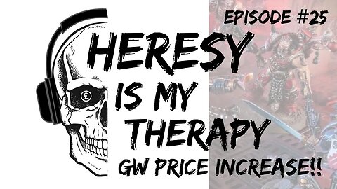 Games Workshop Price INCREASE! | Heresy Is My Therapy #025