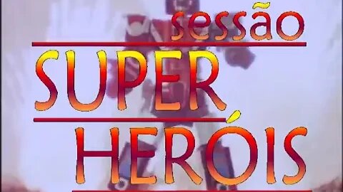 Sessão Super Heróis - Spielvan, Kamen Rider Black e Maskman