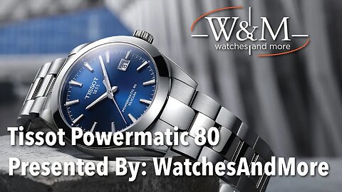 Tissot Powermatic 80 Presented By: WatchesAndMore