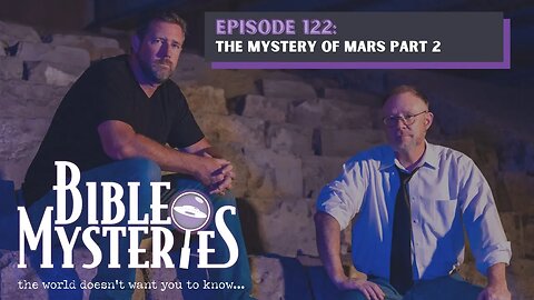 Bible Mysteries Podcast - Episode 122: The Mystery of Mars Part 2