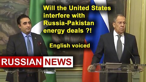 Will the United States interfere with Russia-Pakistan energy deals?! Lavrov, Bilawal Zardari