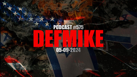 05.09.24 DEFMIKE PODCAST #575