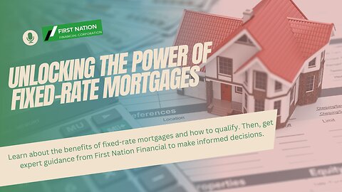 Unlocking the Power of Fixed-Rate Mortgages: 6 of 7