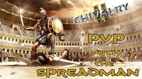 Happy Hour w/ Spread!! Monday Night War in Chivalry 2!!