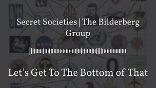 Secret Societies | The Bilderberg Group