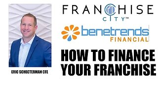 How to Finance a Franchise Interview w. Benetrends Financial