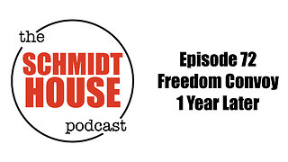 Episode 72 - Freedom Convoy 1 Year Later