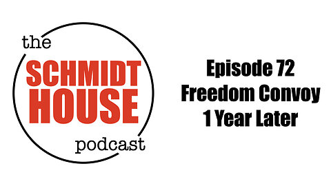 Episode 72 - Freedom Convoy 1 Year Later