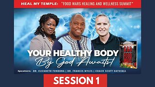 Food Wars Healing And Wellness Summit - Session 1