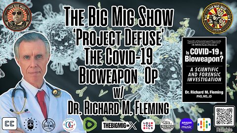 Project Defuse, The Covid-19 Bioweapon Op w/ Dr. Richard M. Fleming