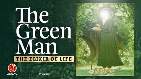 The Green Man & the Elixir of Life | Younus AlGohar | ALRA TV