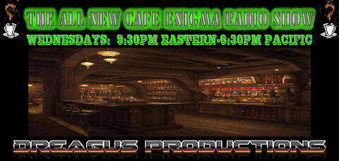 THE ALL NEW CAFE ENIGMA RADIO SHOW-8 MAY 24