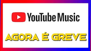 GREVE NO YOUTUBE MUSIC - CONFIRA